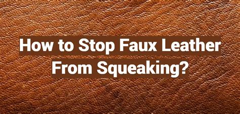 fix squeaky fake leather bag|faux leather squeaking.